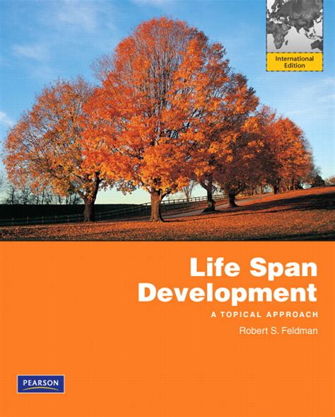 Feldman Life Span Development A Topical Approach International