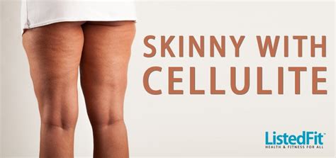 I M Skinny With Cellulite Is This Normal Listedfit