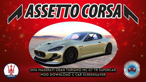 Maserati Gran Turismo MC GT TR Supercar 2016 Assetto Mod FREE