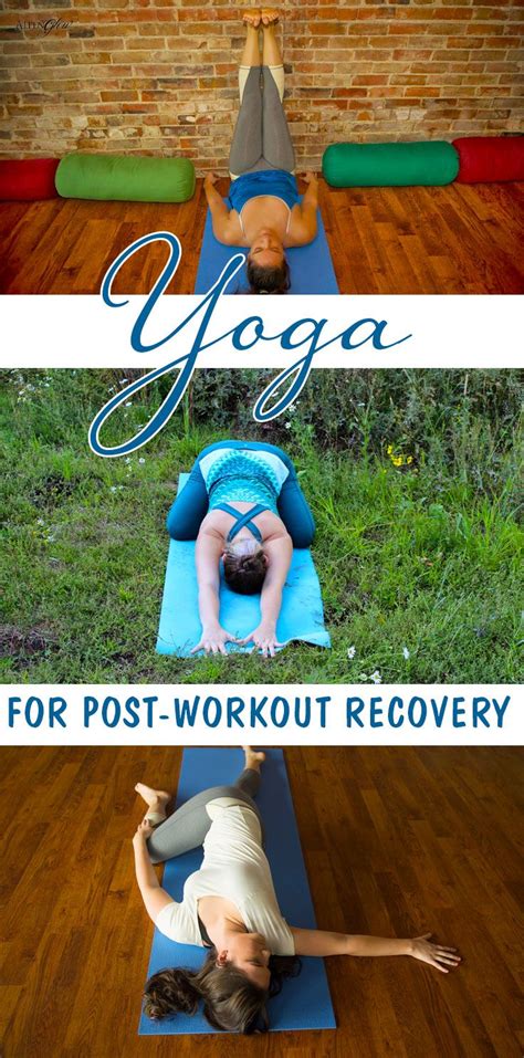 3 Simple Yoga Poses For Post Workout Recovery Sierra Blog Recovery Workout Post Workout