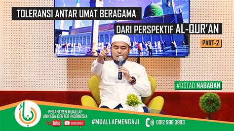 Toleransi Antar Umat Beragama Dari Perspektif Al Qur An Part Youtube