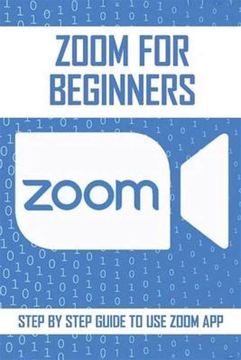 Zoom For Beginners Step By Step Guide To Use Zoom App 9798722685087