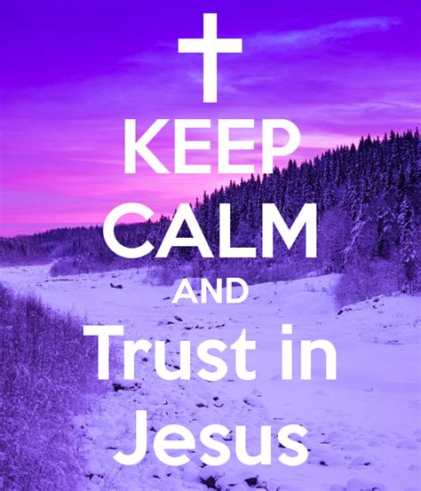 Keep Calm And Trust In Jesus Poster Keep Calm Keep Calm And Love