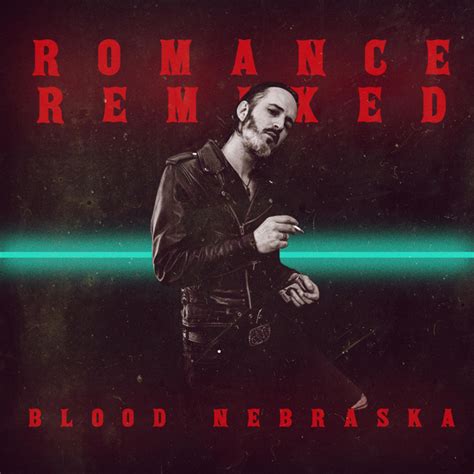 Romance Remixed Album By Blood Nebraska Spotify