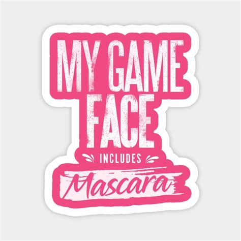My Game Face Includes Mascara Women Gym Clothing Magnet Teepublic