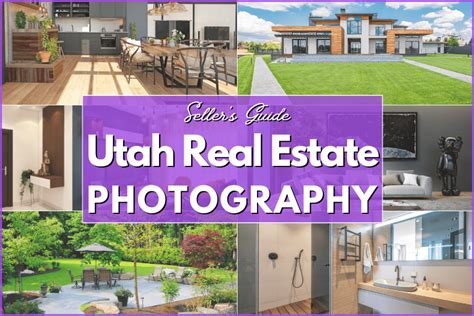 Utah Real Estate Photography Guide To Selling Your Home Fast