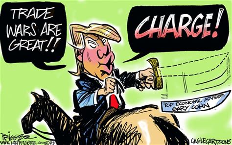 Trumps Steel Tariffs Could Start A Trade War Political Cartoons