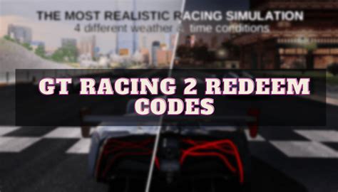 Gt Racing 2 Redeem Codes Abril 2024 Gamerofficials