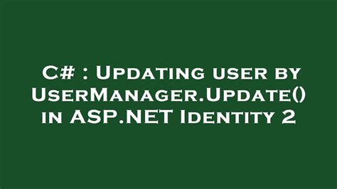 C Updating User By Usermanager Update In Asp Net Identity Youtube