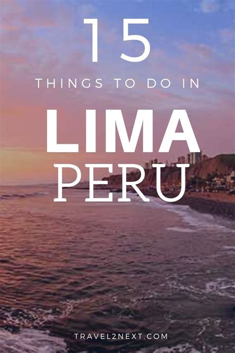 15 Incredible Things To Do In Lima South America Travel Things To Do