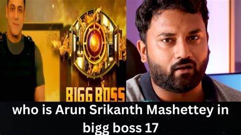 Arun Srikanth Mashettey Bigg Boss 17 Youtuberbiography Age Husband