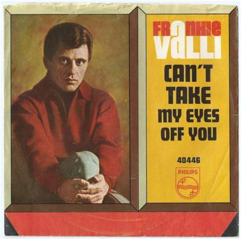 Tell me anything you wanna do. Frankie Valli - Can't Take My Eyes Off You / The Trouble With Me (1967, Blue label, Vinyl) | Discogs