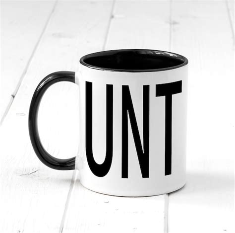 Cunt Mug Funny Coffee Mug Rude Text Mug Offensive Mug Etsy