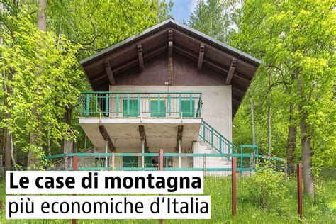 Scopri tutti gli annunci privati e di agenzie e scegli con immobiliare.it la tua futura casa. 25 case di montagna più economiche in vendita — idealista/news