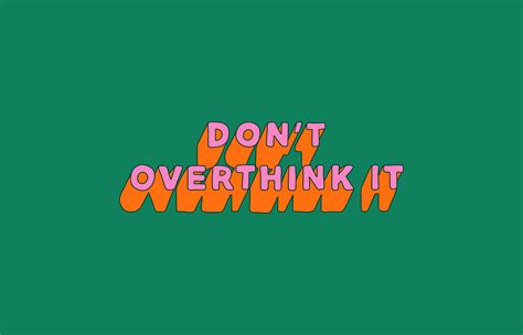 'Don't overthink it' Desktop wallpaper by Poppy Deyes in 2021 | Desktop wallpaper, Desktop ...