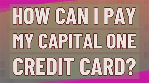 How Can I Pay My Capital One Credit Card Youtube