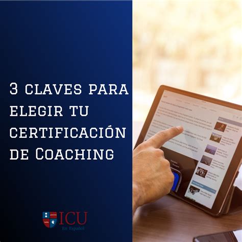 3 Claves Para Elegir Una Certificación De Coaching Icu En Español