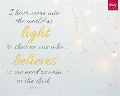 I Have Come Into The World As Light So That No One Who Believes In Me