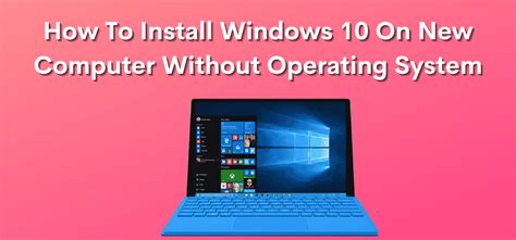 Install Windows 10 On New Computer Without Operating System