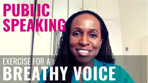 Public Speaking Exercise For A Breathy Voice Shola Kaye