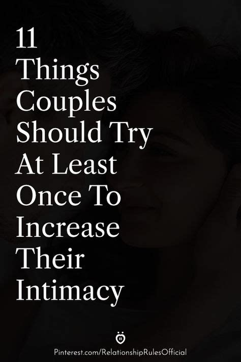 11 Things Couples Should Try At Least Once To Increase Their Intimacy Healthy Relationship