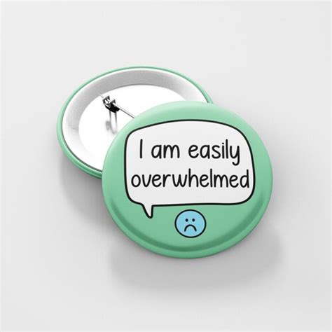 I Am Easily Overwhelmed Badge Pin Mental Health Badges Etsy Uk