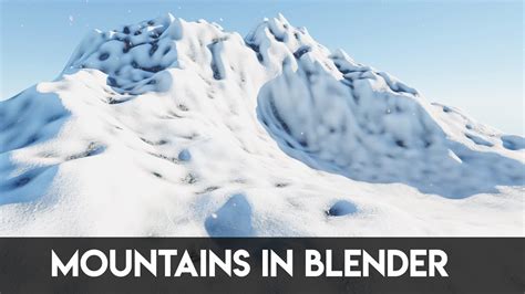 Fast Snowy Mountains In Blender Blender 29 Youtube