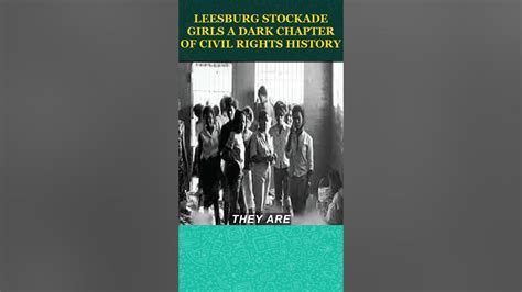 Leesburg Stockade Girls A Dark Chapter Of Civil Rights History Youtube