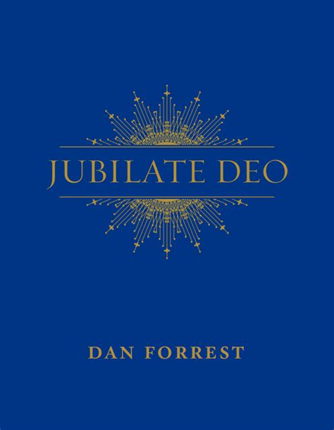Jubilate Deo The Music Of Dan Forrest