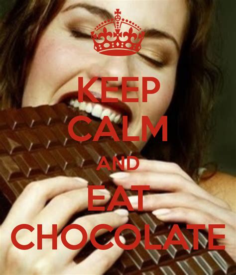 Keep Calm And Eat Chocolate Created By Eleni With Images Keep Calm