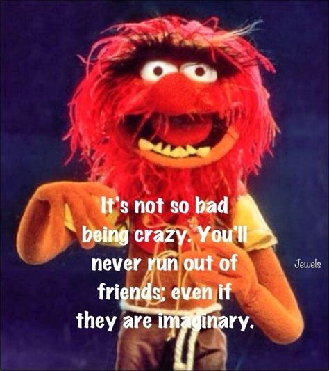 And I Love All Of You For Sticking Around My Crazy Muppets Funny