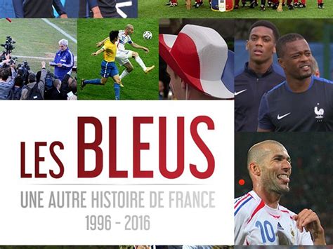 Les Bleus Une Autre Histoire De France 1996 2016 Streaming - Les Bleus : Une autre histoire de France, 1996-2016 en streaming