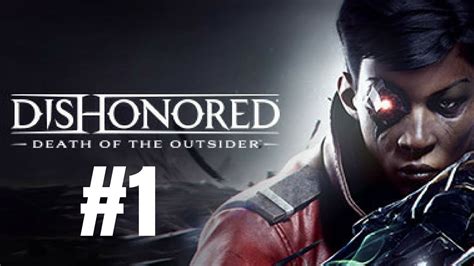 Dishonored Death Of The Outsider Walkthrough Part 1 Mission 1 One
