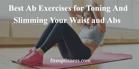 Best Ab Exercises For Toning And Slimming Your Waist