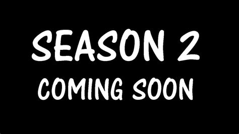 Season 2 Coming Soon Youtube