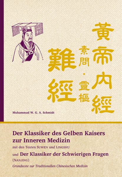 Der Klassiker Des Gelben Kaisers Zur Inneren Medizin Suwen And Lingshu Und Der Klassiker Der