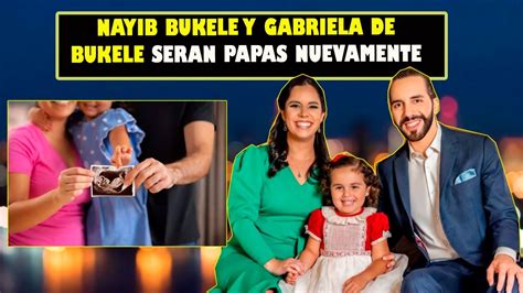 Nayib Bukele Sera Papa Nuevamente Asi Lo Anuncio Con Su Esposa Gabriela Y Su Hija Layla Youtube
