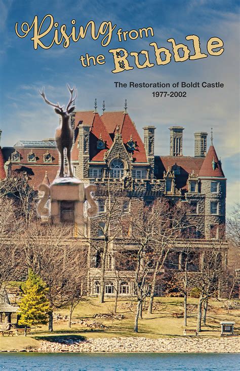 Rising From The Rubble The Restoration Of Boldt Castle By Hope Irvin
