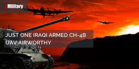 Just One Iraqi Armed Ch 4b Uav Airworthy