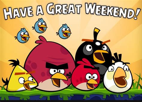 Enjoy Your Weekend Angry Birds Weekend Greetings Angry