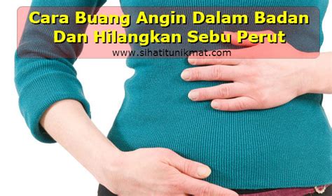 Antara cara terbaik untuk hilangkan angin ini adalah dengan meminum air halia atau air panas. Cara Buang Angin Dalam Badan Dan Hilangkan Sebu Perut ...