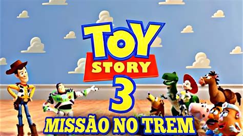 Toy Story 3 MissÃo No Trem Youtube