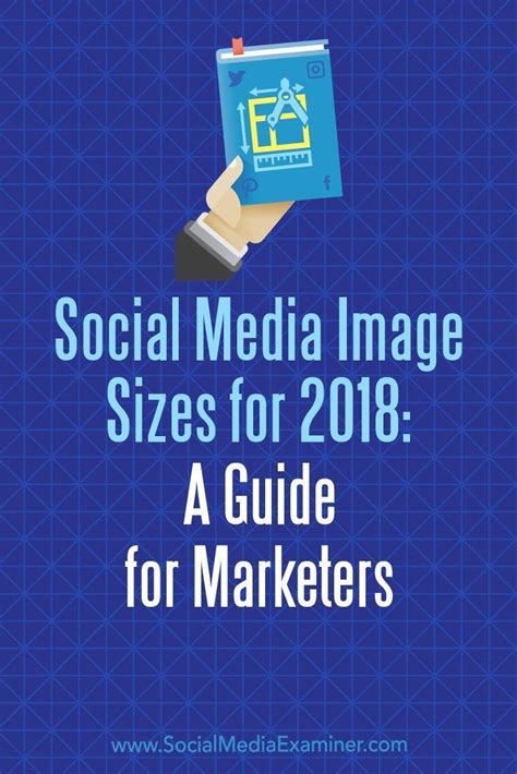 Social Media Image Sizes For 2018 A Guide For Marketers With Images
