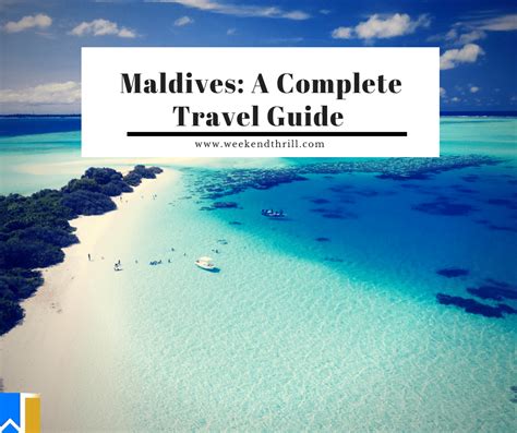 Maldives A Complete Travel Guide Weekend Thrill