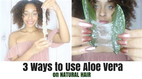 3 WAYS TO USE ALOE VERA ON YOUR NATURAL HAIR YouTube