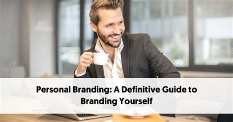 Personal Branding A Definitive Guide To Branding Yourself