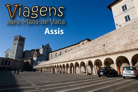 Anteriormente asisium, em latim) é uma cidade (e comuna italiana) e sé episcopal no flanco ocidental do monte subasio, na região da umbria, província de perugia, com cerca de 24.443 habitantes. Itália para Mãos de Vaca - Assis, paz e religiosidade na ...
