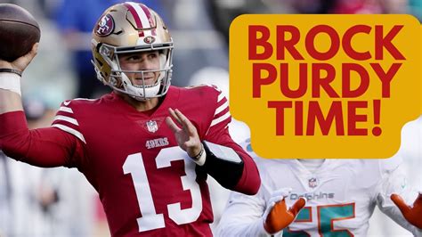 Brock Purdy Time For The 49ers Youtube