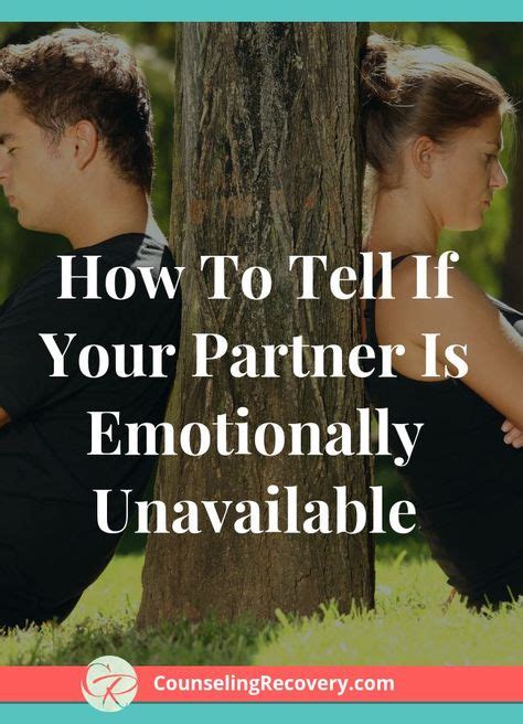if your partner does these 7 things they may be emotionally absent emotionally unavailable