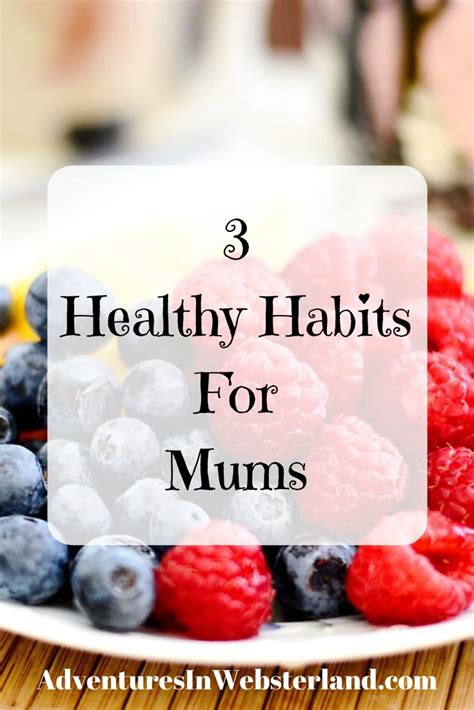 3 Healthy Habits For Mums In 2020 With Images Healthy Habits